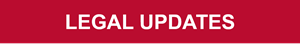 Legal Updates Legal Updates